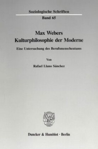 Kniha Max Webers Kulturphilosophie der Moderne. Rafael Llano Sánchez