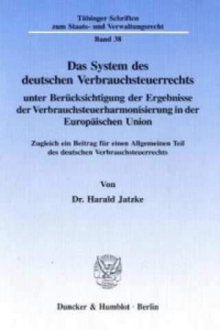 Książka Das System des deutschen Verbrauchsteuerrechts Harald Jatzke