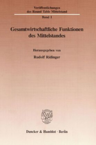 Libro Gesamtwirtschaftliche Funktionen des Mittelstandes. Rudolf Ridinger