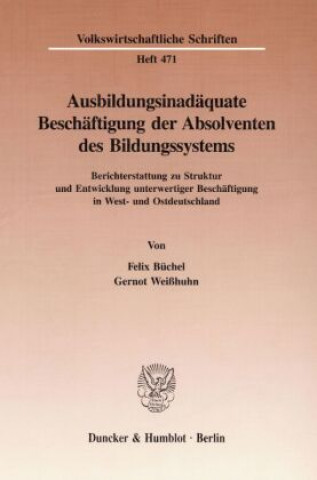 Kniha Ausbildungsinadäquate Beschäftigung der Absolventen des Bildungssystems. Felix Büchel