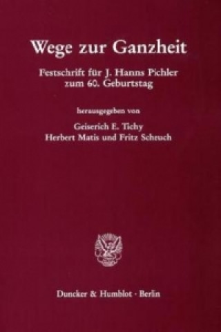 Könyv Wege zur Ganzheit Geiserich E. Tichy