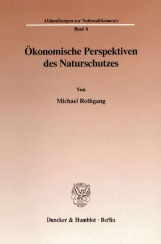 Kniha Ökonomische Perspektiven des Naturschutzes. Michael Rothgang