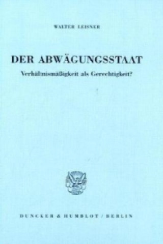 Βιβλίο Der Abwägungsstaat. Walter Leisner