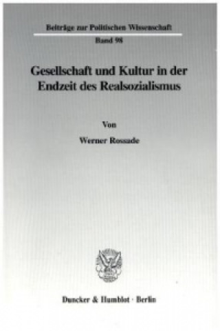 Книга Gesellschaft und Kultur in der Endzeit des Realsozialismus. Werner Rossade