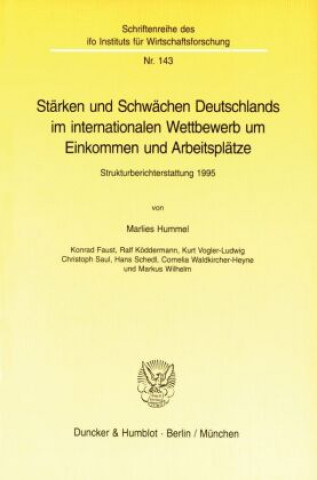 Book Stärken und Schwächen Deutschlands im internationalen Wettbewerb um Einkommen und Arbeitsplätze. Marlies Hummel