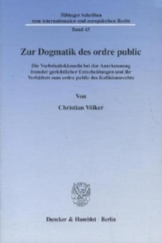 Carte Zur Dogmatik des ordre public. Christian Völker