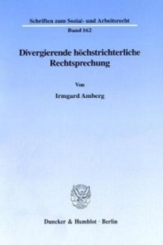 Könyv Divergierende höchstrichterliche Rechtsprechung. Irmgard Amberg