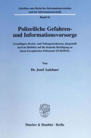 Könyv Polizeiliche Gefahren- und Informationsvorsorge. Josef Aulehner