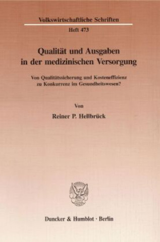 Knjiga Qualität und Ausgaben in der medizinischen Versorgung. Reiner P. Hellbrück