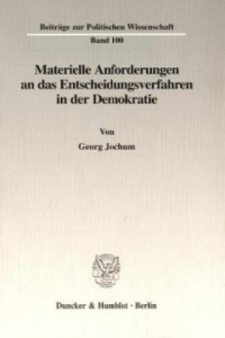 Buch Materielle Anforderungen an das Entscheidungsverfahren in der Demokratie. Georg Jochum