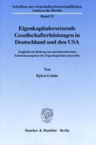Kniha Eigenkapitalersetzende Gesellschafterleistungen in Deutschland und den USA. Björn Gehde