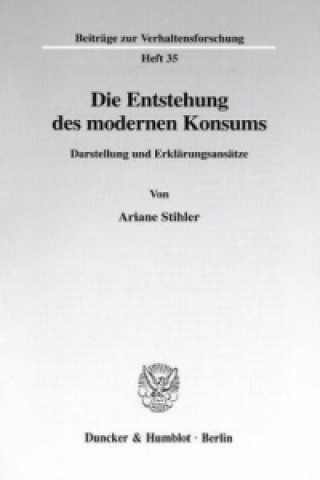 Kniha Die Entstehung des modernen Konsums. Ariane Stihler