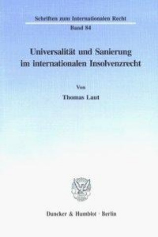 Livre Universalität und Sanierung im internationalen Insolvenzrecht. Thomas Laut