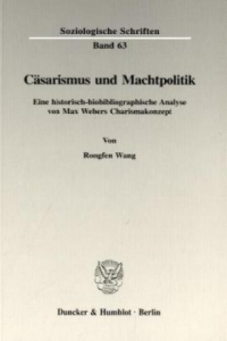 Kniha Cäsarismus und Machtpolitik. Rongfen Wang