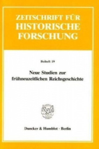Kniha Neue Studien zur frühneuzeitlichen Reichsgeschichte. Johannes Kunisch