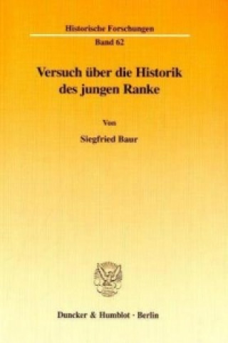 Könyv Versuch über die Historik des jungen Ranke. Siegfried Baur
