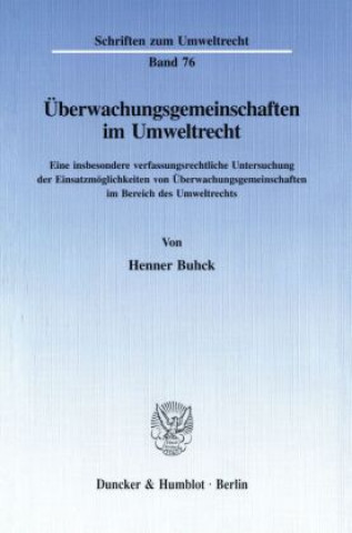 Kniha Überwachungsgemeinschaften im Umweltrecht. Henner Buhck