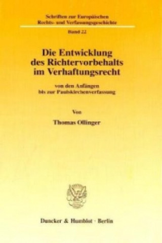 Kniha Die Entwicklung des Richtervorbehalts im Verhaftungsrecht Thomas Ollinger