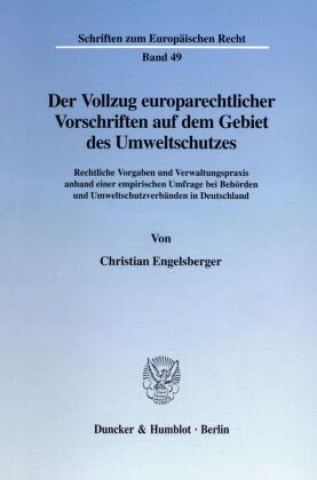 Książka Der Vollzug europarechtlicher Vorschriften auf dem Gebiet des Umweltschutzes. Christian Engelsberger