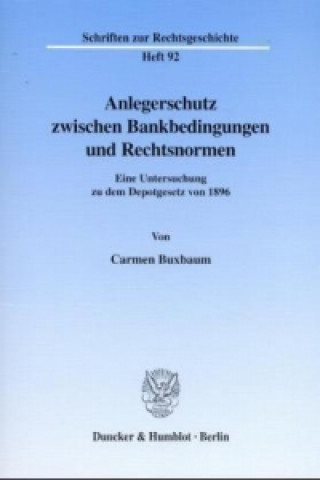 Könyv Anlegerschutz zwischen Bankbedingungen und Rechtsnormen. Carmen Buxbaum