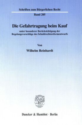 Kniha Die Gefahrtragung beim Kauf Wilhelm Reinhardt