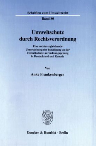 Książka Umweltschutz durch Rechtsverordnung. Anke Frankenberger