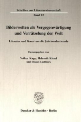 Kniha Bilderwelten als Vergegenwärtigung und Verrätselung der Welt. Volker Kapp