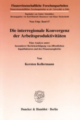 Könyv Die interregionale Konvergenz der Arbeitsproduktivitäten. Kersten Kellermann