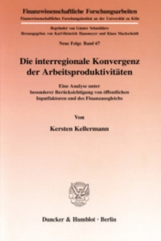 Książka Die interregionale Konvergenz der Arbeitsproduktivitäten. Kersten Kellermann