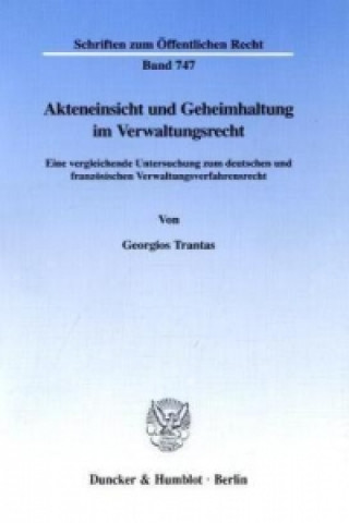 Książka Akteneinsicht und Geheimhaltung im Verwaltungsrecht. Georgios Trantas