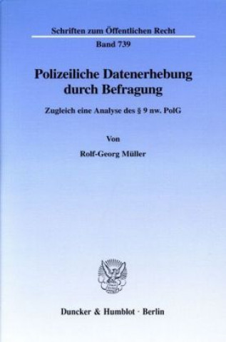 Kniha Polizeiliche Datenerhebung durch Befragung. Rolf-Georg Müller