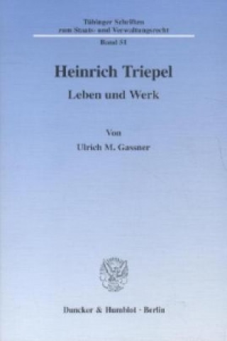 Kniha Heinrich Triepel. Ulrich M. Gassner