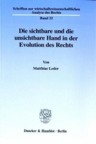 Könyv Die sichtbare und die unsichtbare Hand in der Evolution des Rechts. Matthias Leder