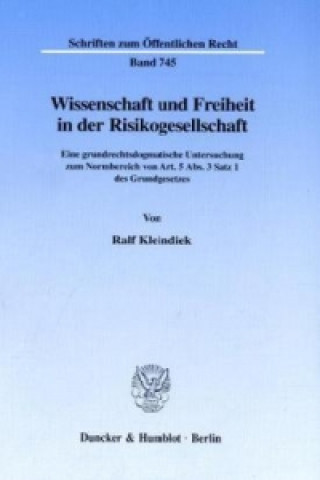 Könyv Wissenschaft und Freiheit in der Risikogesellschaft. Ralf Kleindiek