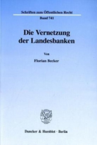 Książka Die Vernetzung der Landesbanken. Florian Becker