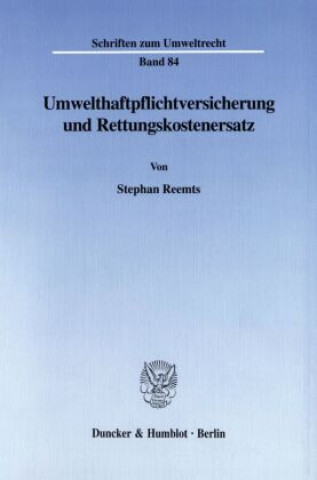 Kniha Umwelthaftpflichtversicherung und Rettungskostenersatz. Stephan Reemts