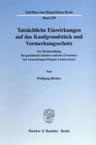 Kniha Tatsächliche Einwirkungen auf das Kaufgrundstück und Vormerkungsschutz. Wolfgang Richter