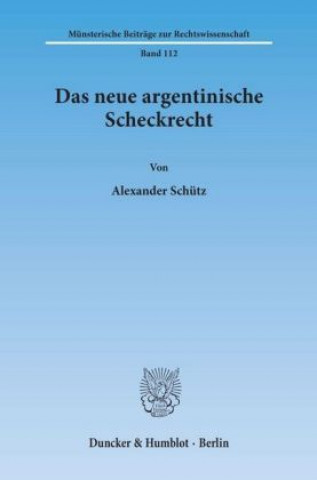 Libro Das neue argentinische Scheckrecht. Alexander Schütz