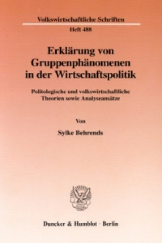 Kniha Erklärung von Gruppenphänomenen in der Wirtschaftspolitik. Sylke Behrends