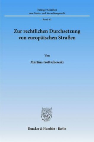 Kniha Zur rechtlichen Durchsetzung von europäischen Straßen. Martina Gottschewski