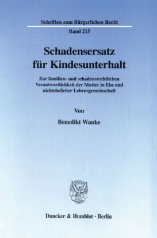 Kniha Schadensersatz für Kindesunterhalt. Benedikt Wanke