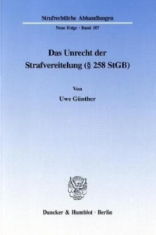 Книга Das Unrecht der Strafvereitelung ( 258 StGB). Uwe Günther