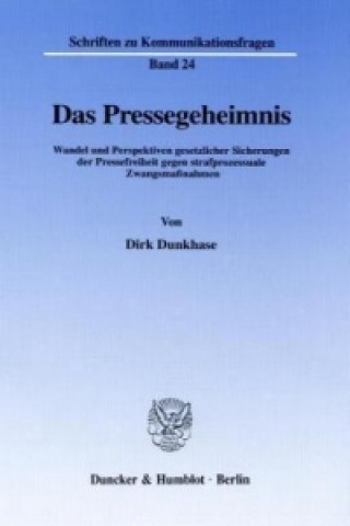 Carte Das Pressegeheimnis. Dirk Dunkhase