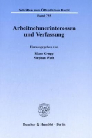 Kniha Arbeitnehmerinteressen und Verfassung. Klaus Grupp