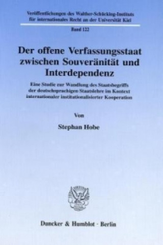 Buch Der offene Verfassungsstaat zwischen Souveränität und Interdependenz. Stephan Hobe