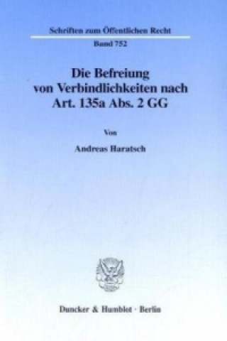 Carte Die Befreiung von Verbindlichkeiten nach Art. 135a Abs. 2 GG. Andreas Haratsch