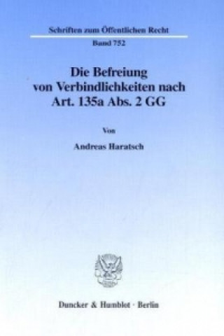 Kniha Die Befreiung von Verbindlichkeiten nach Art. 135a Abs. 2 GG. Andreas Haratsch