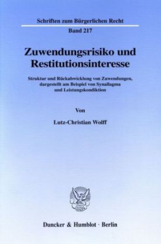 Książka Zuwendungsrisiko und Restitutionsinteresse. Lutz C Wolff