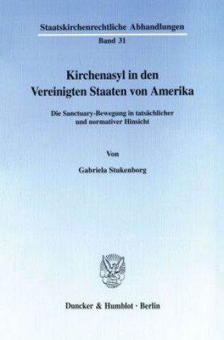 Könyv Kirchenasyl in den Vereinigten Staaten von Amerika. Gabriela Stukenborg