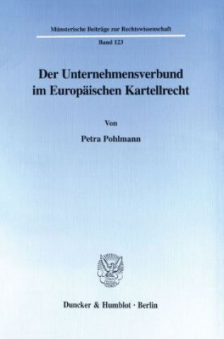 Kniha Der Unternehmensverbund im Europäischen Kartellrecht. Petra Pohlmann
